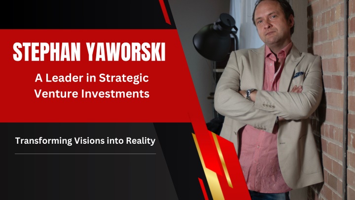 stephan yaworski a leader in strategic venture