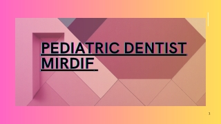 Comprehensive Pediatric Dental Care in Mirdif: Ensuring Bright Smiles for Child