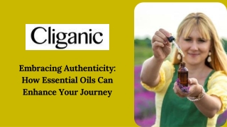 Embracing Authenticity How Essential Oils Can Enhance Your Journey