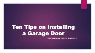 Ten Tips on Installing a Garage Door