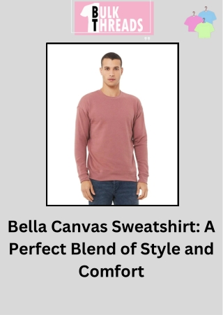 Bella Canvas Sweatshirt A Perfect Blend of Style and Comfort