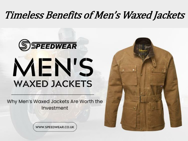 timeless benefits of men s waxed jackets