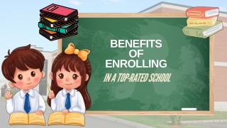 Benefits of Enrolling in a Top-Rated School