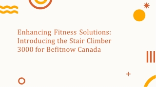 Enhancing fitness solutions introducing the stair climber 3000  befitnow canada