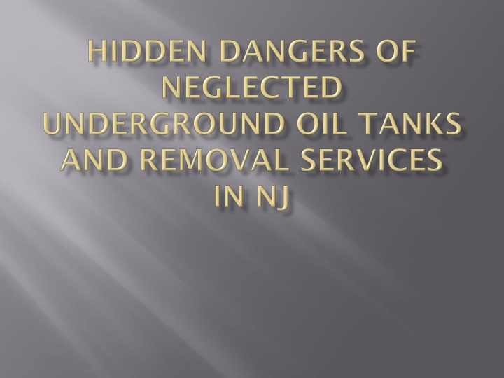 hidden dangers of neglected underground oil tanks and removal services in nj