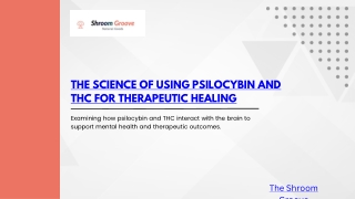 The Science of Using Psilocybin and THC for Therapeutic Healing