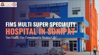 Best Multispeciality Hospital in Sonipat, Delhi NCR FIMS Hospital