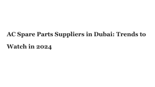 AC Spare Parts Suppliers in Dubai_ Trends to Watch in 2024