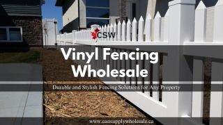 Vinyl Fencing Wholesale: Affordable & Durable Fencing Solutions