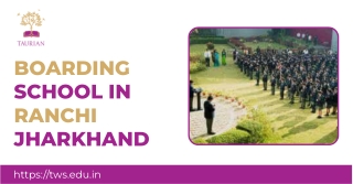 Explore one of the Best Boarding School in Ranchi at Taurian World School