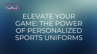 Elevate Your Game: The Power of Personalized Sports Uniforms