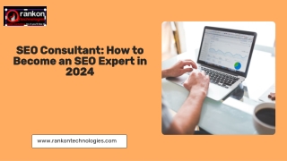 SEO Consultant: How To Become And SEO Expert In 2024