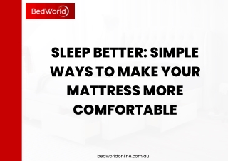 SLEEP BETTER- SIMPLE WAYS TO MAKE YOUR MATTRESS MORE COMFORTABLE