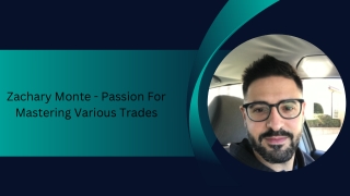 zachary monte passion for mastering various trades