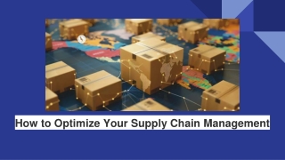 How to Optimize Your Supply Chain Management