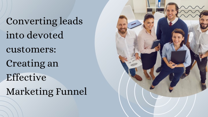 converting leads into devoted customers creating