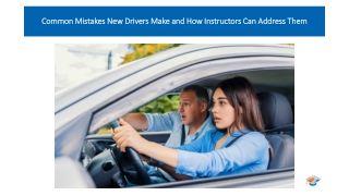 Common Mistakes New Drivers Make and How Instructors Can Address Them