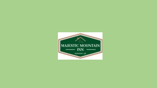 Majestic Mountain Inn Dec 2024