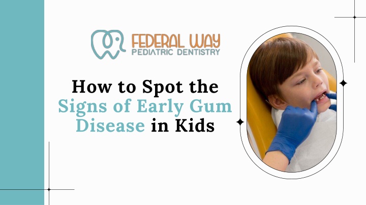 how to spot the signs of early gum disease in kids