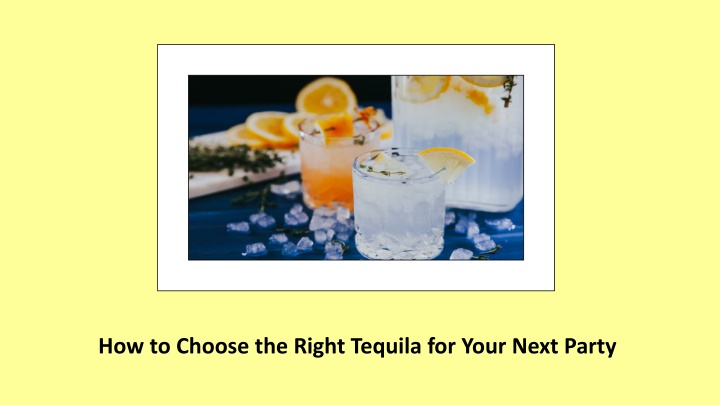 how to choose the right tequila for your next