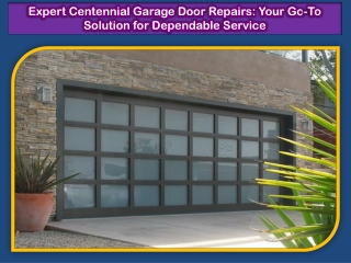 Expert Centennial Garage Door Repairs Your Go-To Solution for Dependable Service