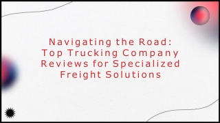 Navigating-the-road-top-trucking-company-reviews-for-specialized-freight-solutions.
