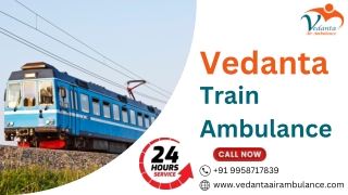 Affordable Vedanta Train Ambulance Service in Delhi for Safe Medical Transfers