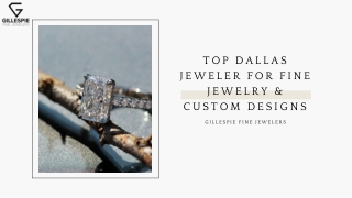 Top Dallas Jeweler for Fine Jewelry & Custom Designs - Gillespie Fine Jewelers