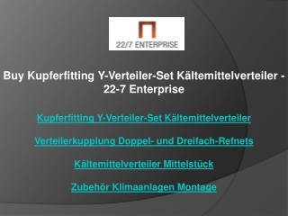 Buy Kupferfitting Y-Verteiler-Set Kältemittelverteiler - 22-7 Enterprise