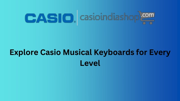 explore casio musical keyboards for every level