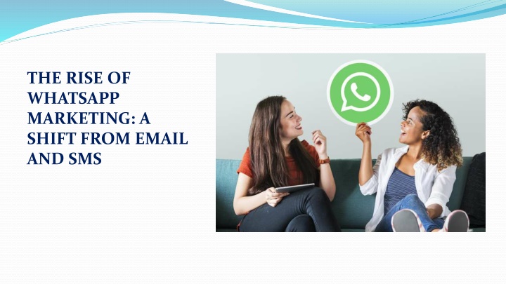 the rise of whatsapp marketing a shift from email