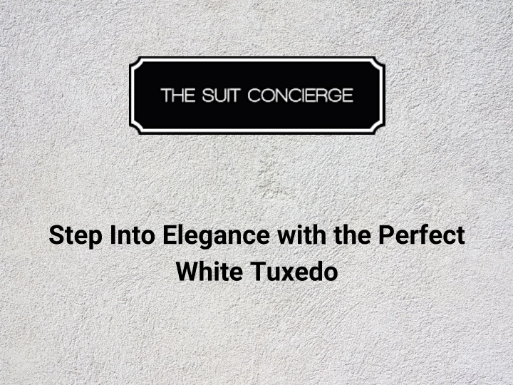 step into elegance with the perfect white tuxedo