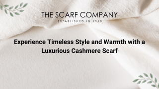 Experience Timeless Style and Warmth with a Luxurious Cashmere Scarf