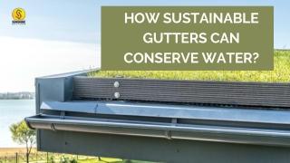 How Sustainable Gutters Can Conserve Water?