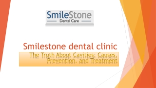 The Truth About Cavities Causes, Prevention, and Treatment