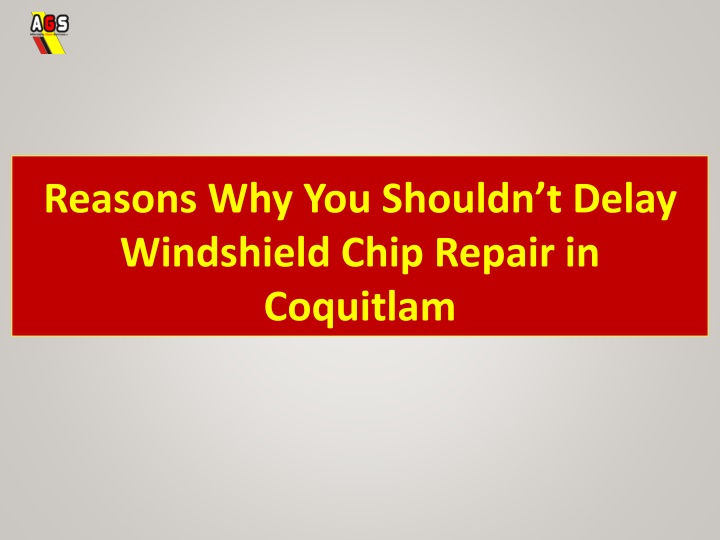 reasons why you shouldn t delay windshield chip