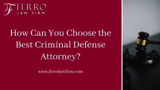 How Can You Choose the Best Criminal Defense Attorney