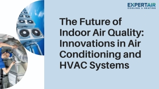 The Future ofIndoor Air Quality:Innovations in AirConditioning andHVAC Systems