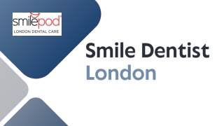 Your Trusted Smile Dentists in the Heart of London