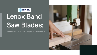 Lenox Band Saw Blades The Perfect Choice for Tough and Precise Cuts