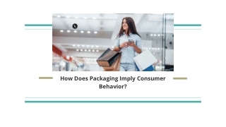 How Does Packaging Imply Consumer Behavior_