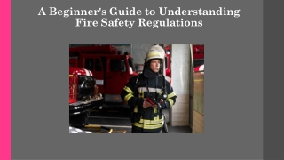 A Beginner's Guide to Understanding Fire Safety Regulations