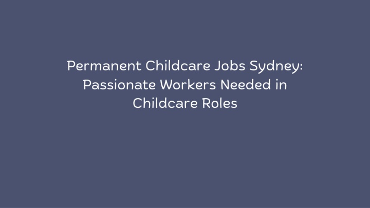 permanent childcare jobs sydney passionate