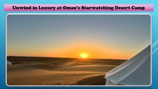 Unwind in Luxury at Oman’s Starwatching Desert Camp