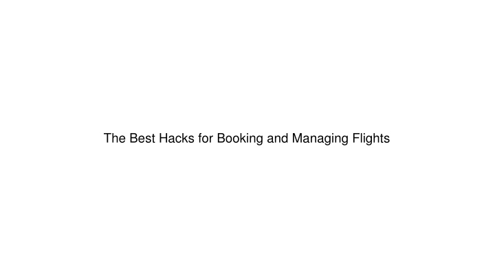 the best hacks for booking and managing flights