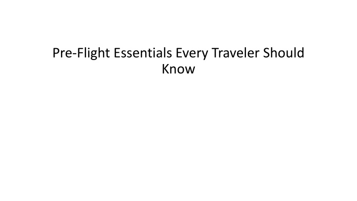 pre flight essentials every traveler should know