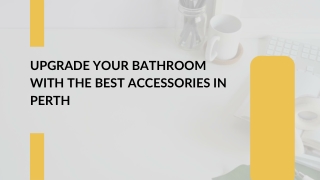 Upgrade Your Bathroom with the Best Accessories in Perth