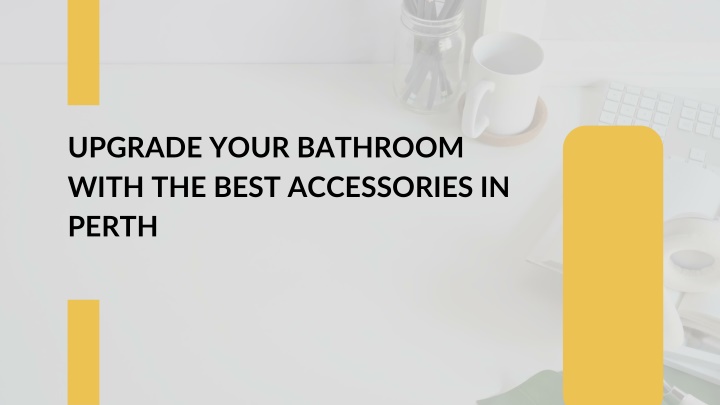 upgrade your bathroom with the best accessories