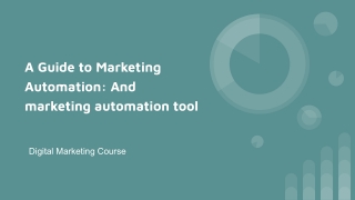 A Guide to Marketing Automation: And marketing automation tool