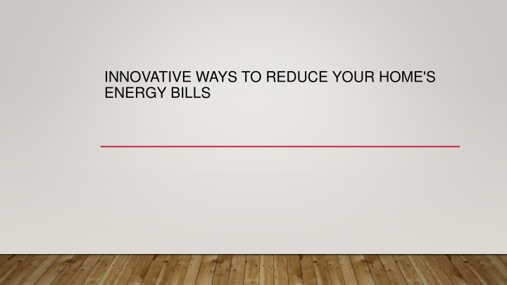 innovative ways to reduce your home s energy bills